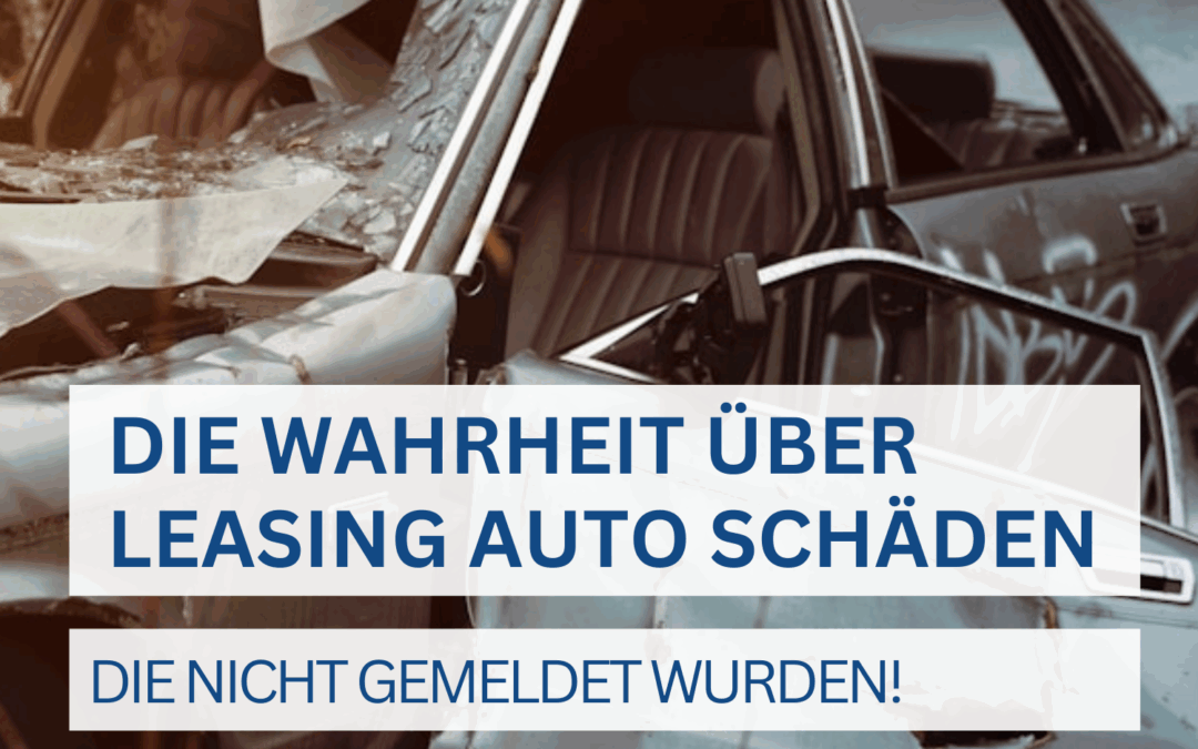 Die Wahrheit über Leasing Auto Schäden, die nicht gemeldet wurden